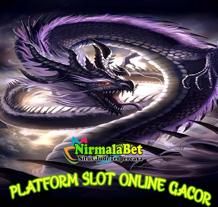 Platform Judi Slot Online Gacor Terpercaya Nirmalabet